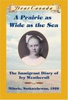 A Prairie as Wide as the Sea by Sarah Ellis