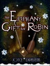 An Epiphany Gift for Robin