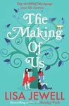The Making of Us by Lisa Jewell The Making of Us by Lisa Jewell