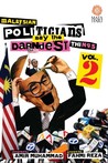Malaysian Politicians Say the Darndest Things (Vol 2) Malaysian Politicians Say the Darndest Things (Vol 2)