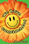 We Have Confidence! by Cheryl Cory