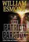 The Patriot Paradox by William Esmont The Patriot Paradox by William Esmont