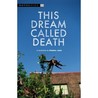 This Dream Called Death This Dream Called Death
