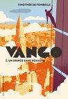 Un prince sans royaume (Vango, #2) Un prince sans royaume (Vango, #2)