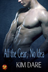 All the Gear, No Idea (I Blame Bret, #2)