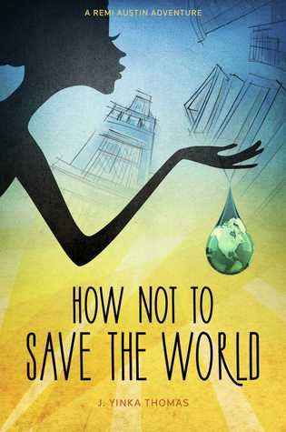How Not to Save the World (A Remi Austin Adventure)