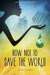 How Not to Save the World (A Remi Austin Adventure)
