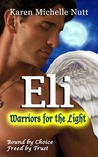 Eli: Warriors for the Light (Fallen Angels, Book #1) Eli: Warriors for the Light (Fallen Angels, Book #1)