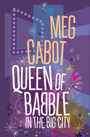 Queen of Babble in the Big City (Queen of Babble, #2)