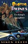 Blotto, Twinks, and the Ex-King's Daughter (Blotto and Twinks, #1)
