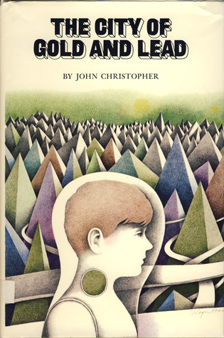 The City of Gold and Lead (The Tripods, #2)