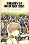 The City of Gold and Lead (The Tripods, #2)
