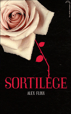 Sortilège by Alex Flinn Sortilège by Alex Flinn