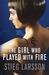 The Girl Who Played with Fire by Stieg Larsson The Girl Who Played with Fire by Stieg Larsson