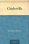 Cinderella by Henry W. Hewet Cinderella by Henry W. Hewet