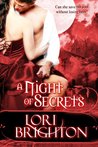 A Night of Secrets by Lori Brighton A Night of Secrets by Lori Brighton