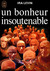 Un bonheur insoutenable