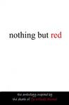 Nothing But Red: The Anthology Inspired by the Death of Du'a Khalil