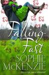 Falling Fast by Sophie McKenzie Falling Fast by Sophie McKenzie
