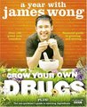 Grow Your Own Drugs by James Wong