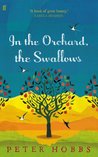 In the Orchard, the Swallows by Peter Hobbs In the Orchard, the Swallows by Peter Hobbs