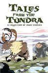 Tales From the Tundra: A Collection of Inuit Stories Tales From the Tundra: A Collection of Inuit Stories
