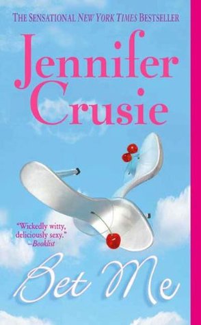 Bet Me by Jennifer Crusie Bet Me by Jennifer Crusie