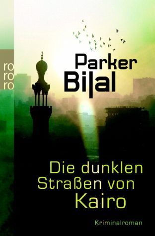 Die dunklen Straßen von Kairo by Parker Bilal Die dunklen Straßen von Kairo by Parker Bilal