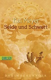 Seide und Schwert by Kai Meyer Seide und Schwert by Kai Meyer