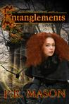 Entanglements by P.R. Mason