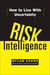 Risk Intelligence: How to Live with Uncertainty