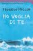 Ho voglia di te by Federico Moccia Ho voglia di te by Federico Moccia