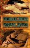 The Beholder/Realm of Fire by Leanore Elliott The Beholder/Realm of Fire by Leanore Elliott