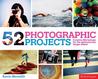 52 Photographic Projects 52 Photographic Projects