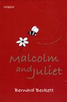 Malcom and Juliet Malcom and Juliet