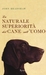La naturale superiorità del cane sull'uomo (Hardcover)