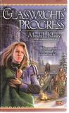 The Glasswrights' Progress (Glasswright, #2)