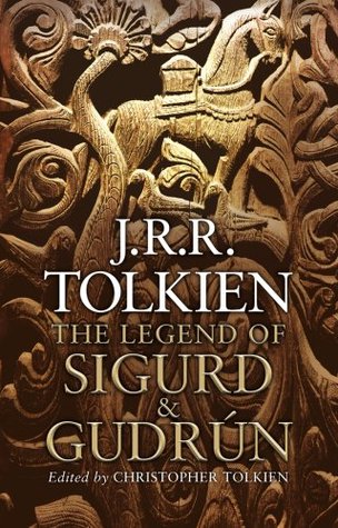 The Legend Of Sigurd & Gudrún by J.R.R. Tolkien The Legend Of Sigurd & Gudrún by J.R.R. Tolkien