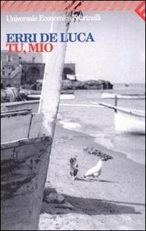 Tu, mio by Erri De Luca