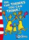 Oh, the Thinks You Can Think!