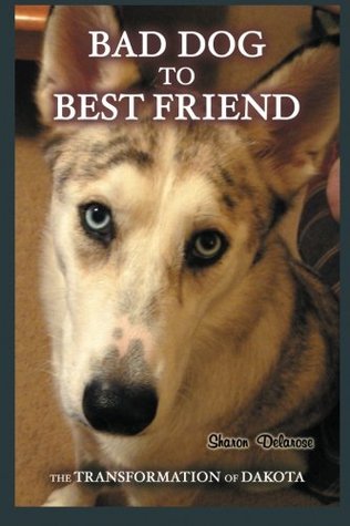 Bad Dog to Best Friend