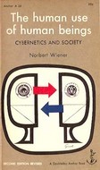 The Human Use of Human Beings by Norbert Wiener The Human Use of Human Beings by Norbert Wiener