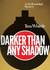 Darker Than Any Shadow by Tina Whittle Darker Than Any Shadow by Tina Whittle