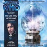 Doctor Who: The Girl Who Never Was (Big Finish Audio Drama, #103)