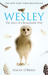 Wesley: The Story of a Remarkable Owl (Paperback)