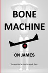 Bone Machine by CN James