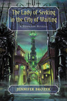 The Lady of Seeking in the City of Waiting The Lady of Seeking in the City of Waiting