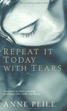 Repeat It Today With Tears 