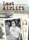 Last Airlift: A Vietnamese Orphan's Rescue from War Last Airlift: A Vietnamese Orphan's Rescue from War
