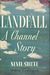 Landfall A Channel Story
